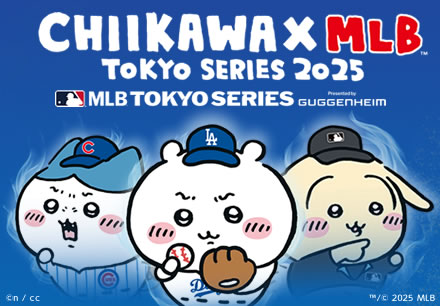 CHIIKAWA×MLB TOKYO SERIES 2025